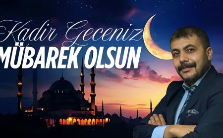BÜYÜK AVRASYA BİRLİĞİ GENEL BAŞKANI KENAN SARI’DAN KADİR GECESİ MESAJI